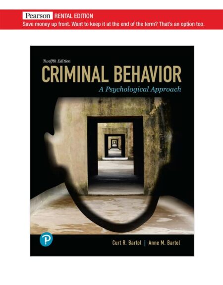Cover of Criminal Behavior: A Psychological Approach [RENTAL EDITION] (12th Edition) by Curt and Anne Bartol – forensic psychology and criminology textbook.