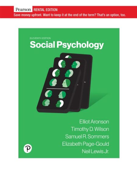 Cover of Social Psychology [RENTAL EDITION] (11th Edition) by Elliot Aronson – textbook on human social behavior, influence, and group dynamics.
