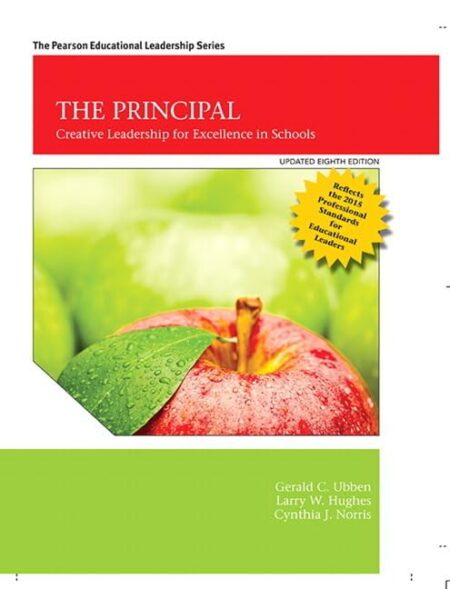 Cover of The Principal: Creative Leadership for Excellence in Schools (8th Edition) by Gerald Ubben, Larry Hughes, and Cynthia Norris – school leadership textbook.