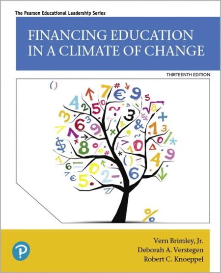 Cover of Financing Education in a Climate of Change (13th Edition) by Vern Brimley Jr., Deborah Verstegen, and Robert Knoeppel – school finance textbook.