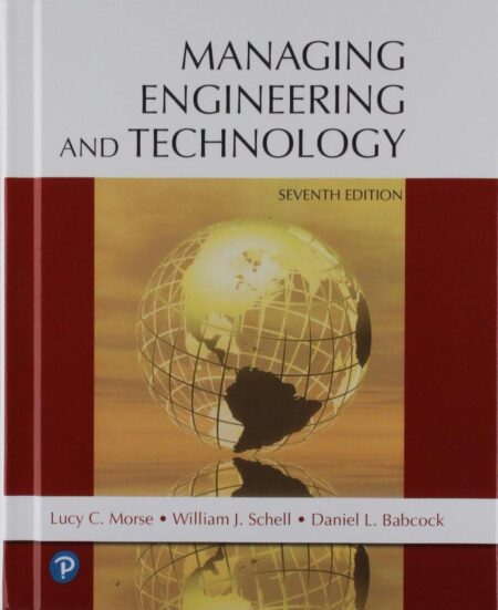 Cover of Managing Engineering and Technology (7th Edition) by Lucy Morse, Daniel Babcock, and William Schell – textbook for engineering management and leadership.