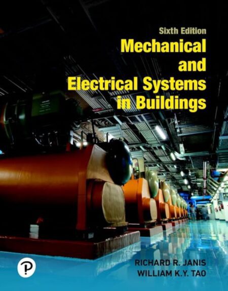 Cover of Mechanical and Electrical Systems in Buildings (6th Edition) by Richard Janis and William Tao – textbook on HVAC, electrical, and plumbing systems for buildings.