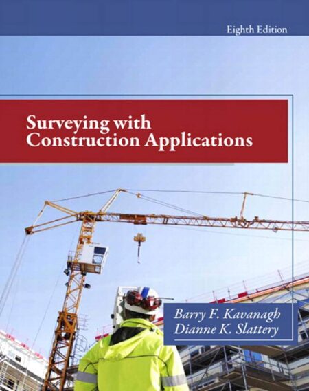Cover of Surveying with Construction Applications (8th Edition) by Barry Kavanagh and Diane Slattery – surveying textbook with practical construction focus.