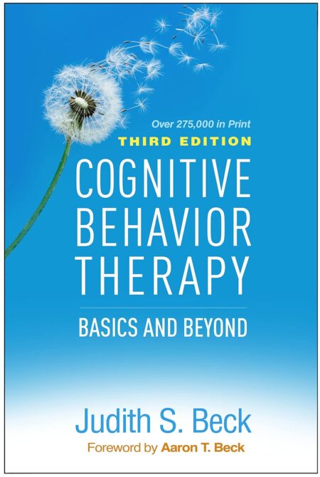 Cognitive Behavior Therapy: Basics and Beyond