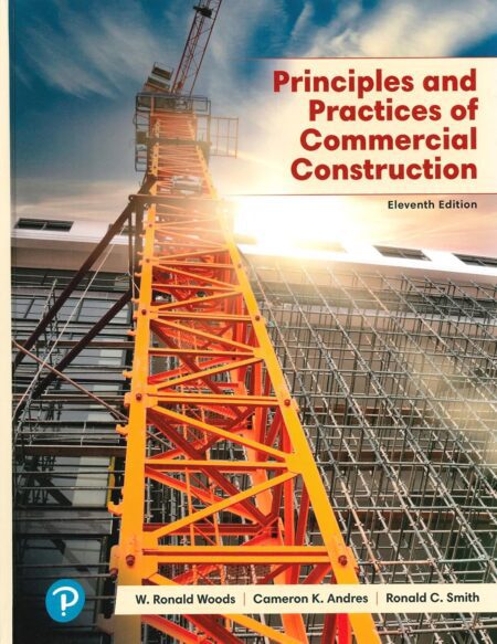 Cover of Principles & Practices of Commercial Construction (11th Edition) by Woods, Andres & Smith—clean professional layout with bold title and Pearson branding, signaling a definitive guide for commercial builders.
