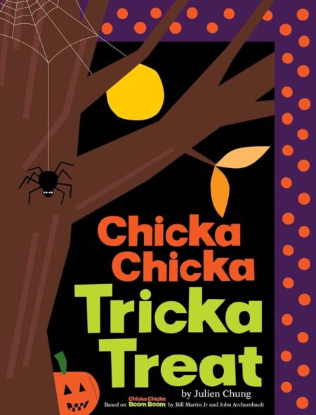 Book cover of 'Chicka Chicka Tricka Treat' by Julien Chung – Available now at RentSellBooks.com