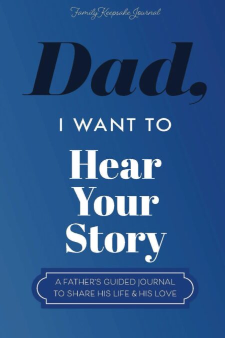 Book cover of 'Dad, I Want to Hear Your Story' by Jeffrey Mason – Book available for purchase at RentSellBooks.com