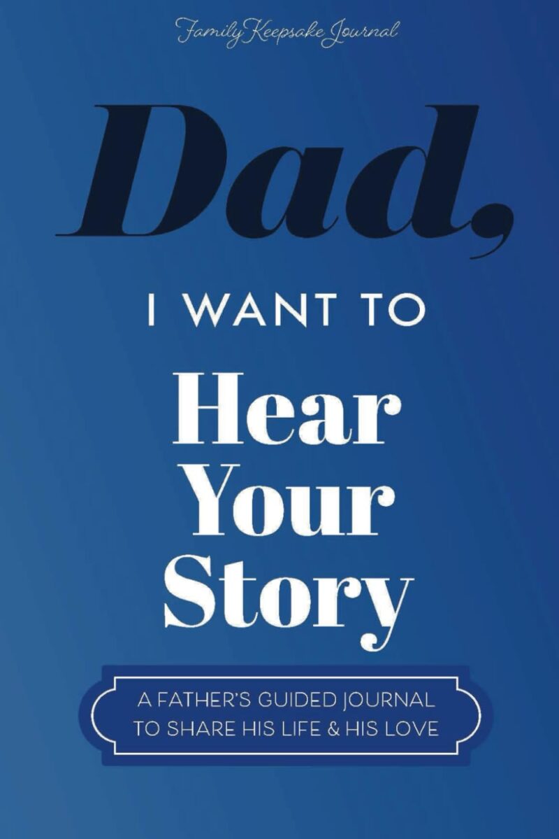 Book cover of 'Dad, I Want to Hear Your Story' by Jeffrey Mason – Book available for purchase at RentSellBooks.com