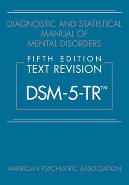 Front cover of the DSM‑5‑TR: clean, professional white layout featuring bold blue title text, the subtitle referencing “Text Revision,” and the American Psychiatric Association logo—symbolizing a trusted clinical reference.