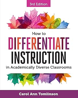 Cover of "How to Differentiate Instruction in Academically Diverse Classrooms (3rd Edition)" by Carol Ann Tomlinson – education textbook for inclusive and student-centered teaching.