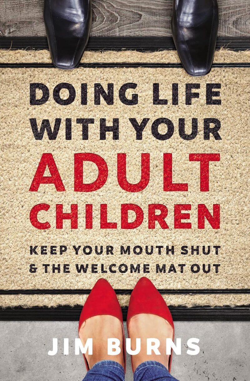 Book cover of 'Doing Life with Your Adult Children' by Jim Burns – Get your book today on RentSellBooks.com