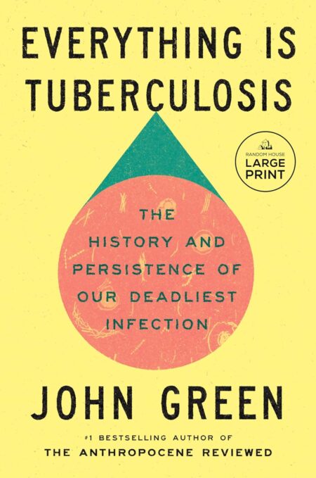 Book cover of 'Everything Is Tuberculosis' by John Green – Shop now at RentSellBooks.com