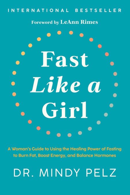 Cover of Fast Like a Girl by Dr. Mindy Pelz: teal background with the title in white sans-serif lettering encircled by small colored dots, reflecting a fresh and cycle-conscious wellness theme.
