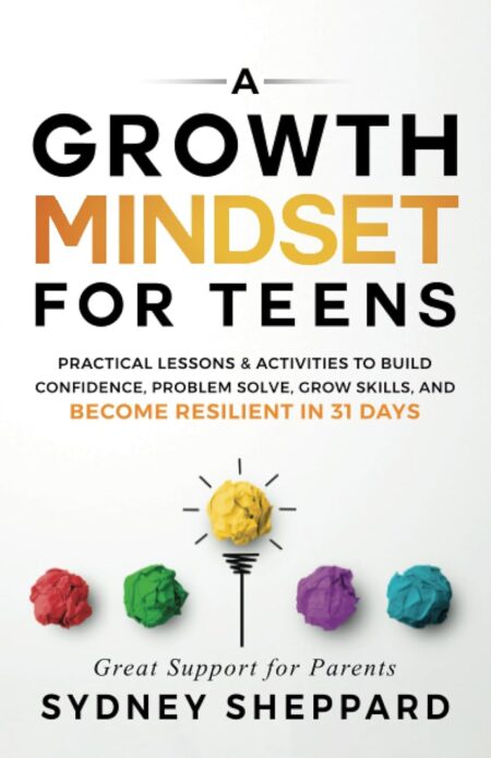 Book cover of 'A Growth Mindset for Teens' by Sydney Sheppard – Affordable reads on RentSellBooks.com