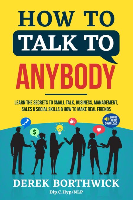 Cover of How to Talk to Anybody by Derek Borthwick: white background with bold blue and orange typography; subtitle highlights small talk, business, management, sales, and social conversation skills.