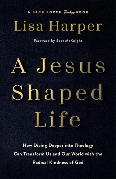 Book cover of 'A Jesus Shaped Life' by Lisa Harper – Available now at RentSellBooks.com