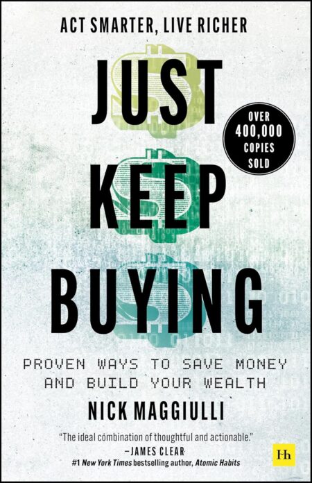 Cover of “Just Keep Buying” by Nick Maggiulli – a personal finance and investing book focused on building long-term wealth through consistent action.