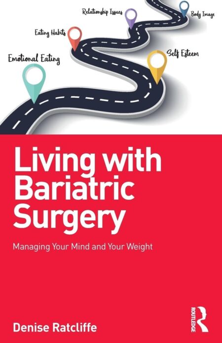 Cover of Living with Bariatric Surgery: Managing Your Mind and Your Weight by Denise Ratcliffe—simple and professional paperback design, emphasizing emotional and behavioral support for surgery patients.
