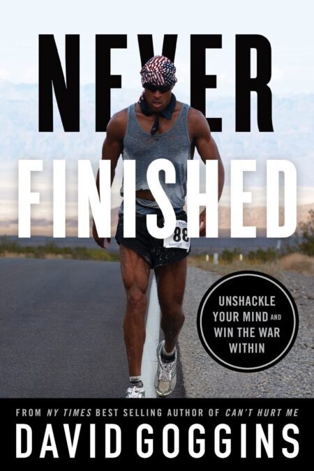 Paperback of Never Finished: Unshackle Your Mind and Win the War Within by David Goggins—with bold red and black title text against a gritty background—evokes toughness, discipline, and raw transformation.