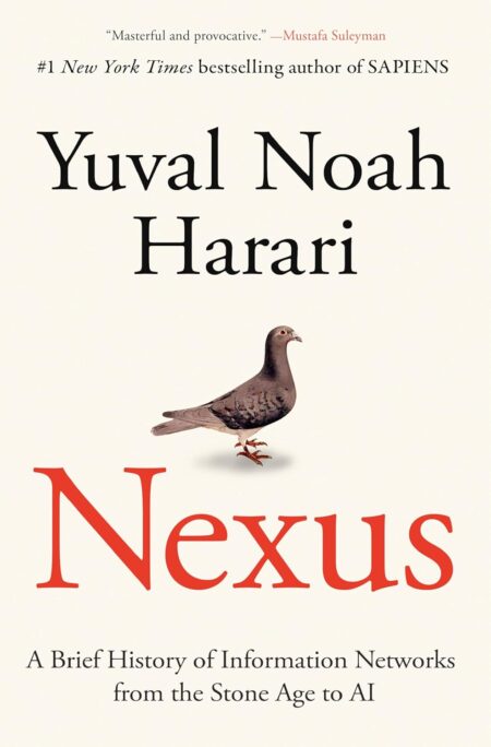 Cover of Nexus: A Brief History of Information Networks from the Stone Age to AI by Yuval Noah Harari—simple yet striking: off-white background, the title in red serif font, author name above, and a small pigeon silhouette symbolizing message networks.