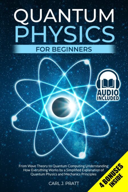 Cover of “Quantum Physics for Beginners: Understanding & Explanation” — An introductory guide to quantum physics concepts, featuring graphics of atomic particles and wave patterns.