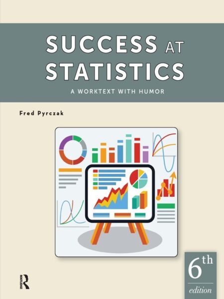Cover of Success at Statistics: A Worktext with Humor (6th Edition) by Fred Pyrczak; clean textbook-style design with title and subtitle suggesting approachable, humor-driven learning.