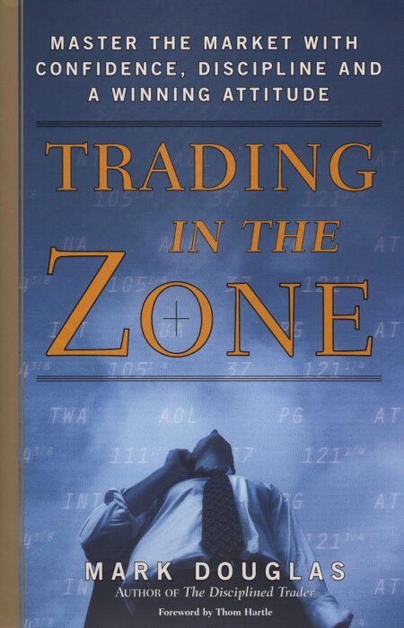 Dust-jacket cover showing a blue-toned trading graphic with bold orange title text “Trading in the Zone,” signifying mental mastery over emotional markets.