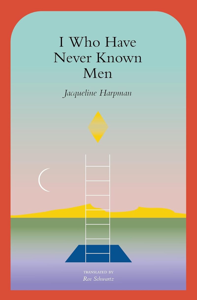 Book cover of 'I Who Have Never Known Men' by Jacqueline Harpman – Affordable reads on RentSellBooks.com