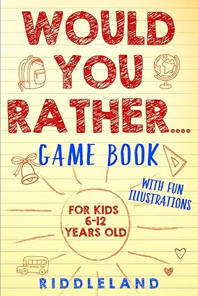 Cover of "Would You Rather Game Book: For Kids 6–12 Years Old" by Riddleland – paperback edition with colorful text and playful illustrations, perfect for young readers.